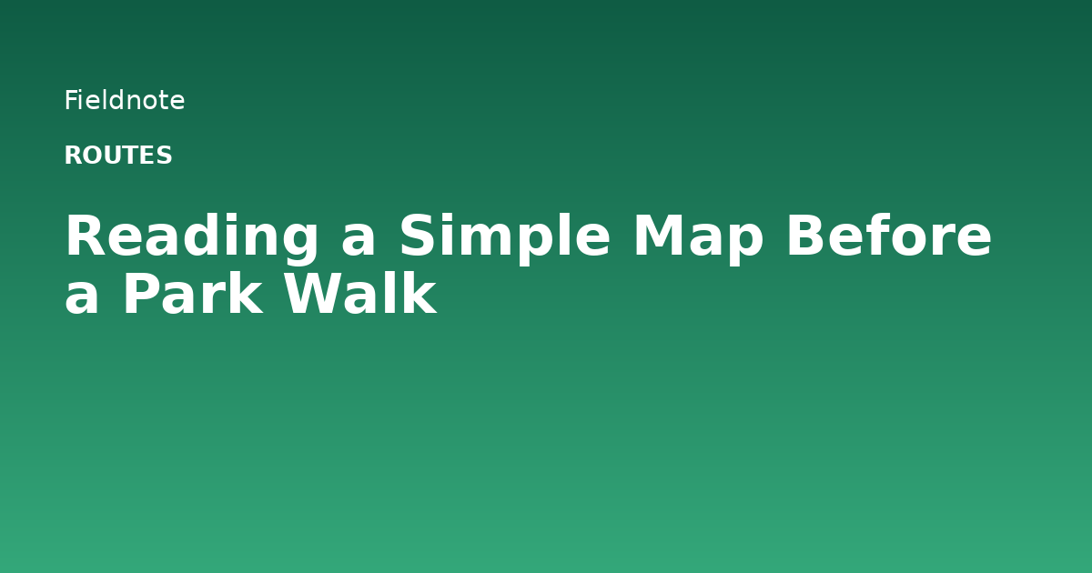 Read more about the article Reading a Simple Map Before a Park Walk