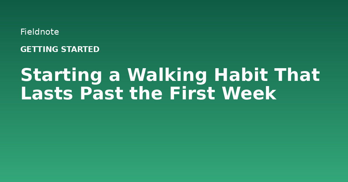 Read more about the article Starting a Walking Habit That Lasts Past the First Week