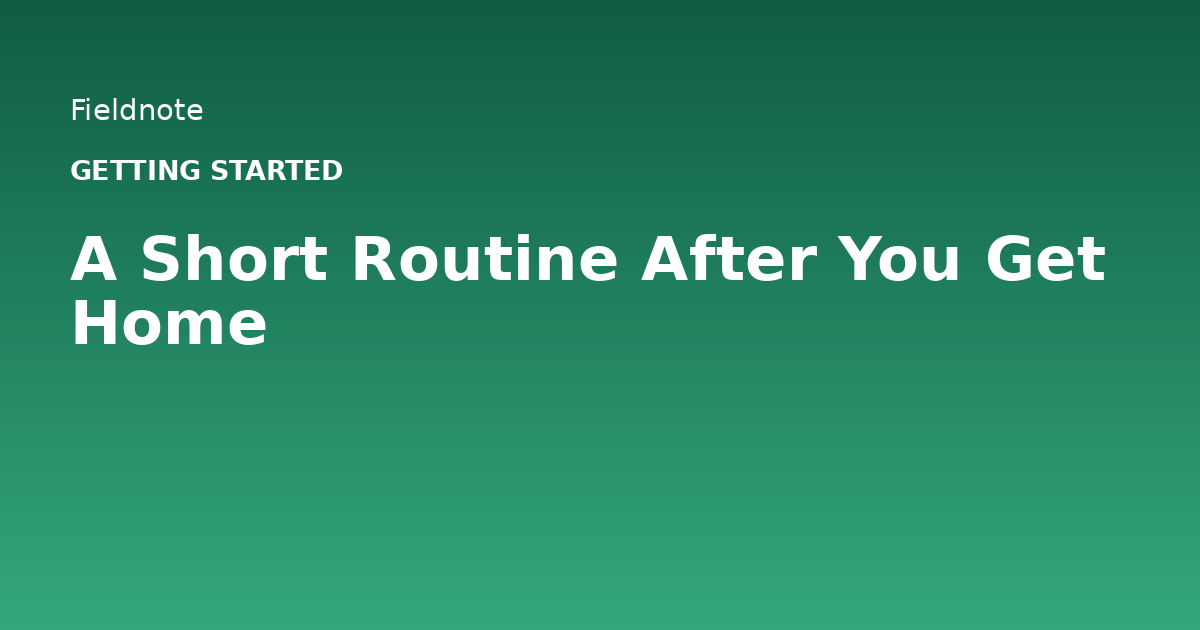Read more about the article A Short Routine After You Get Home
