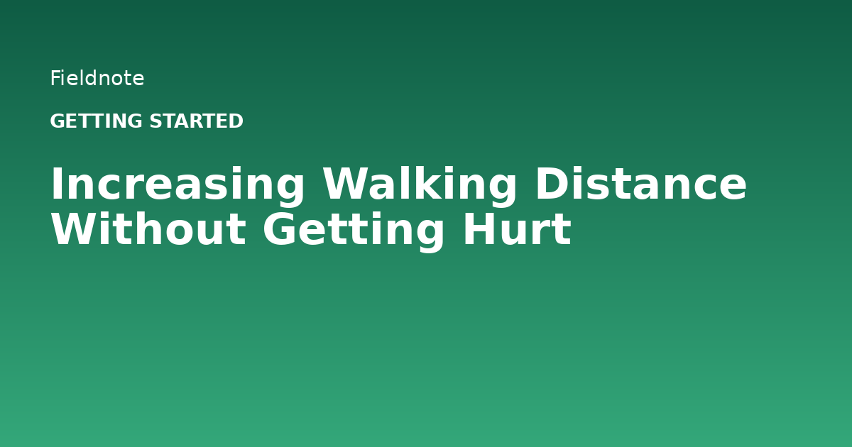 Read more about the article Increasing Walking Distance Without Getting Hurt