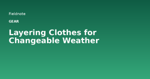Read more about the article Layering Clothes for Changeable Weather