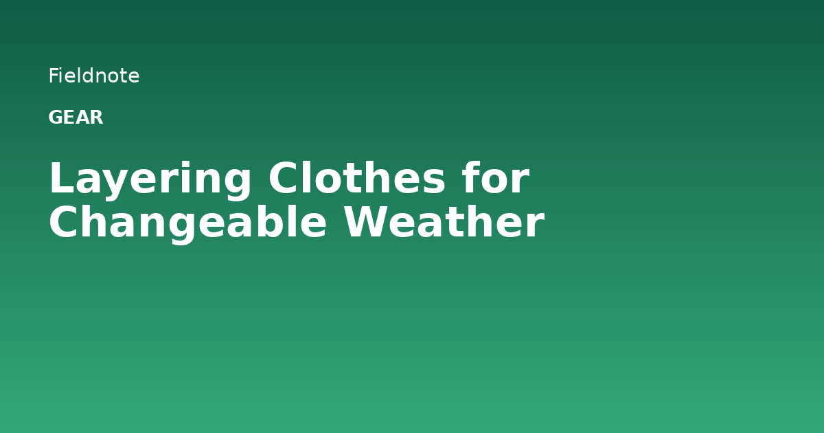 Read more about the article Layering Clothes for Changeable Weather