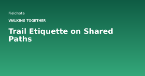 Read more about the article Trail Etiquette on Shared Paths