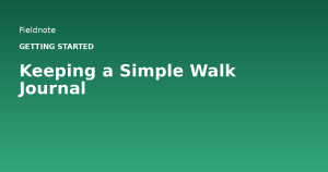 Read more about the article Keeping a Simple Walk Journal