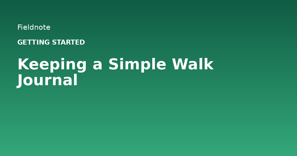 Read more about the article Keeping a Simple Walk Journal